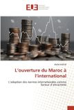 L'ouverture Editions Universitaires Europeennes L'ouverture du Maroc à l'international Paperback