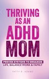 Thriving ADHD- Thriving as an ADHD Mom