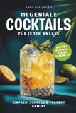 111 9783911099462 111 geniale Cocktails für jeden Anlass: Einfach, schnell & perfekt gemixt | mit 50+ alkoholfreien Varianten