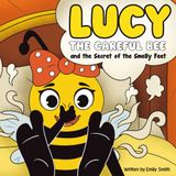 Lucy the Careful Bee and the Secret of the Smelly Feet