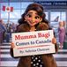 Mumma Bagi Comes To Canada