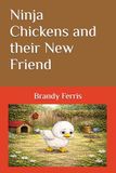 Ninja Chickens and their New Friend