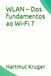 WLAN WLAN – Dos fundamentos ao Wi-Fi 7