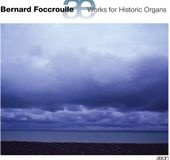 Foccroulle: Bernard Foccroulle - Works For Historic Organs (CD)
