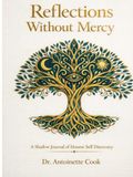 Reflections Without Mercy: A Shadow Journal of Honest Self-Discovery