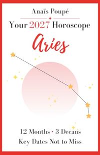 2027 Aries 2027 Horoscope — Your Detailed Forecasts