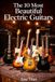 The 10 Most Beautiful Electric Guitars