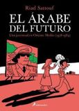 El arabe del futuro: El arabe del futuro/ The Arab of the Future