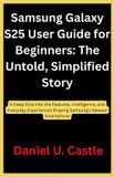 Samsung Galaxy S25 User Guide for Beginners
