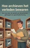 Hoe Waries B.V. Hoe archieven het verleden bewaren