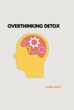 OVERTHINKING DETOX: 39 Stress-Relieving Activities & Creative Journals