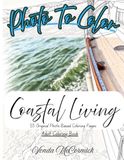 Coastal Living Photo To Color Adult Coloring Book