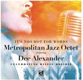 Sonic Rendezvous Delmark Records The Metropolitan Jazz Octet Feat. Dee Alexander - It's Too Hot For Words. Celebrating Billie Holiday (CD)