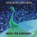 Sonic Rendezvous Jean-Marc Lederman Music For Dinosaurs (CD) (Limited Edition)