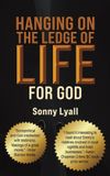 Hanging Austin Macauley Hanging on the Ledge of Life for God Paperback
