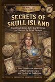 Secrets of Skull Island: Crack Pirate Codes, Solve Sea Mysteries, and Uncover the Buried Treasure