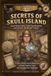 Secrets of Skull Island: Crack Pirate Codes, Solve Sea Mysteries, and Uncover the Buried Treasure