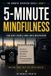 5-Minute Libri GmbH 5-Minute Mindfulness: For Busy People Who Hate Meditation