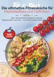 Fit & Stark - Die ultimative Fitnessküche für Muskelaufbau und Definition