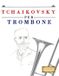 Tchaikovsky Bol Tchaikovsky per Trombone