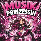 Musik Prinzessin Malbuch: Cooles und freches Prinzessinnen-Malbuch mit Rockmusik-Thema, süßen Mädchenband-Szenen und einfachen Motiven für Anfänger von 4-10 Jahren
