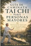 GUÍA Libri GmbH Guía de Caminata Tai CHI Para Personas Mayores
