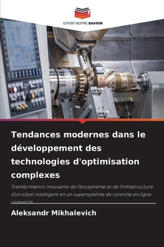 Tendances Editions Notre Savoir Tendances modernes dans le développement des technologies d'optimisation complexes