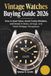Vintage Rolex, Omega, Patek Philippe: Vintage Watches Buying Guide 2026