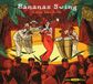 Various Artists - Bananas Swing Latin Jazz Fever