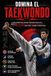 Domina el Taekwondo: La guía completa para aprender Taekwondo desde cero y mejorar tu técnica, táctica, preparación física, entrenamiento y mentalidad competitiva para rendir y competir al máximo