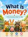 What is money?: A fun economics book for kids: 2
