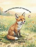 The Little Fox That Let The Hurt Go - Paperback