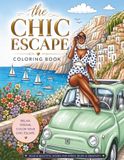 The Chic Escape Coloring Book: Bold and Beautiful Travel Scenes for Stress Relief and Creativity