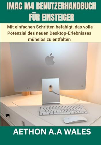 IMAC M4 BENUTZERHANDBUCH FÜR EINSTEIGER