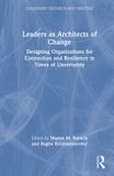 Leaders Routledge Leadership: Research and Practice- Leaders as Architects of Change