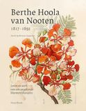Berthe Hoola van Nooten (1817-1892): leven en werk van een ongekende bloementekenares