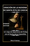 ORACIÓN Independently Published Oración de la Novena de Santa Rita de Cascia