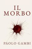 IL MORBO: Diagnosi e cura di una civiltà