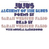 Jujus/Alchemy Sarah Webster Fabio Jujus / Alchemy Of The Blues (LP)