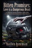 Bitten Promises Love is a Dangerous Beast