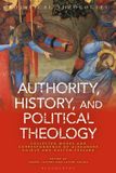 Authority, Bloomsbury Academic Political Theologies- Authority, History, and Political Theology Hardcover