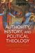 Authority, Bloomsbury Academic Political Theologies- Authority, History, and Political Theology Hardcover
