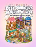 Cozy Miniature Rooms: A Cute Kawaii Coloring Book of Magical Tiny Worlds