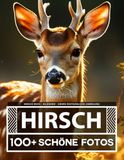 Hirsch Buch - Bildband - Große Erstaunliche Sammlung: 100 Wunderschöne Bildern - Für Kinder und Erwachsene