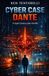 Cyber The Cyber Case Cyber Case Dante Paperback