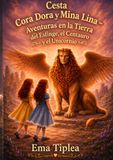 Cora Dora y Mina Lina – Aventuras en la Tierra del Esfinge, el Centauro y el Unicornio: La ultima aventura