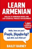 Learn Libri GmbH Learn Armenian: English to Armenian Words and 1,001 Essential Phrases for Beginners