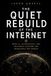 The Quiet Rebuild of the Internet: How AI, Blockchain, and Invisible Systems Are Reshaping the World
