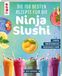 Die Frechverlag Die 150 besten Rezepte für die Ninja Slushi