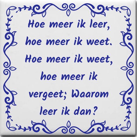 Ontwerpjezo.nl Spreuktegel - Hoe meer ik leer hoe meer ik weet - blauw